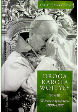 Droga Karola Wojtyły Tom III