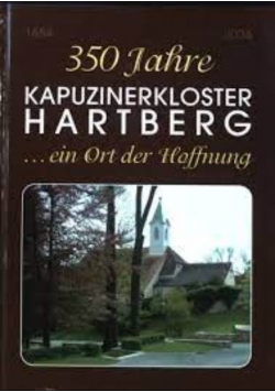 350 Jahre Kapuzinerkloster Hartberg  ein Ort der Hoffnung