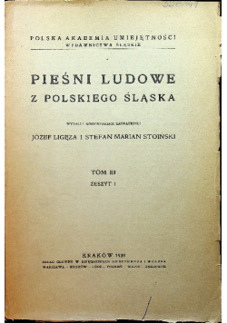 Pieśni ludowe z polskiego Śląska Tom III zeszyt I 1939 r.