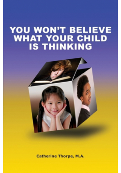 You Won't Believe What Your Child Is Thinking