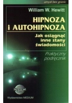 Hipnoza i autohipnoza Jak osiągnąć inne stany świadomości