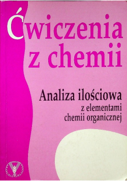 Ćwiczenia z chemii Analiza ilościowa z elementami chemii organicznej