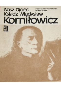 Nasz Ojciec ksiądz Władysław Korniłowicz