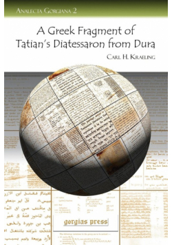 A Greek Fragment of Tatian's Diatessaron from Dura with Facsimile, Transcription and Introduction