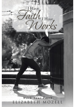 I Have Faith I Have Works