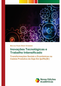 Inovações Tecnológicas e Trabalho Intensificado