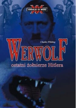 Werwolf ostatni żołnierz Hitlera