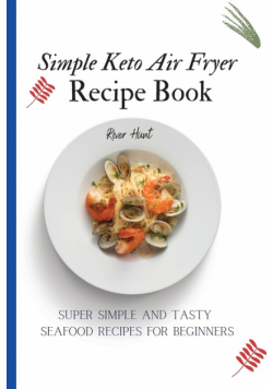 Simple Keto Air Fryer Recipe Book