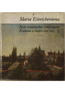 Życie towarzyskie i obyczajowe Krakowa w latach 1848-1863