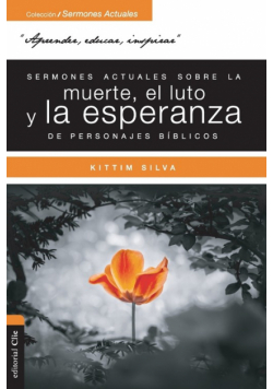 Sermones actuales sobre la muerte, el luto y la esperanza de personajes bíblicos