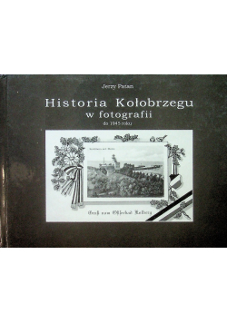Historia Kołobrzegu w fotografii do 1945 roku