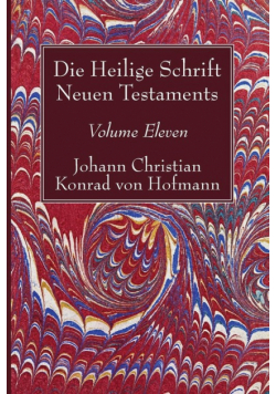 Die Heilige Schrift Neuen Testaments, Volume Eleven