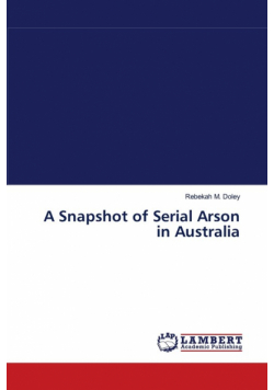 A Snapshot of Serial Arson in Australia