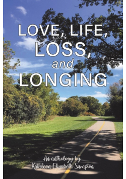 Love, Life, Loss, and Longing