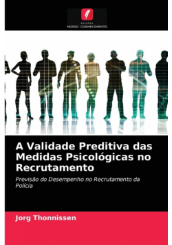 A Validade Preditiva das Medidas Psicológicas no Recrutamento