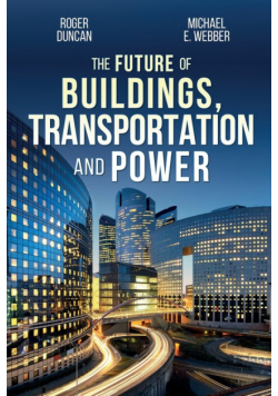 The Future of Buildings, Transportation and Power