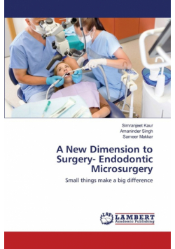 A New Dimension to Surgery- Endodontic Microsurgery