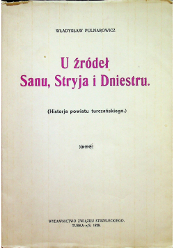 U źródeł Sanu, Stryja i Dniestru reprint z 1929 r