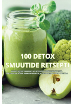 100 Detox Smuutide Retsepti