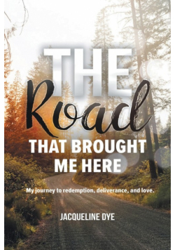 The Road That Brought Me Here