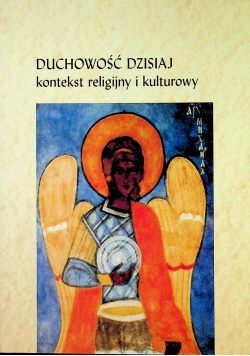 Duchowość dzisiaj kontekst religijny i kulturowy
