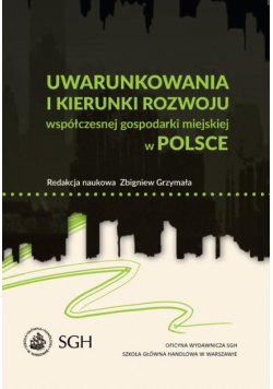 Uwarunkowania i kierunki rozwoju współczesnej gospodarki miejskiej w Polsce