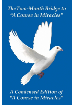 The Two-Month Bridge to "A Course in Miracles"