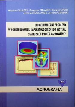 Biomechaniczne problemy w konstruowaniu implantologicznego systemu stabilizacji protez całkowitych
