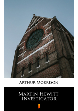 Martin Hewitt, Investigator