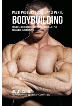 Pasti Proteici Eccezionali Per Il Bodybuilding