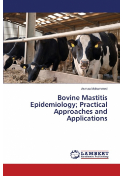 Bovine Mastitis Epidemiology; Practical Approaches and Applications