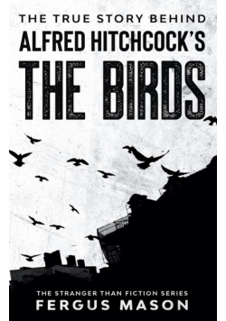 The True Story Behind Alfred Hitchcock's The Birds