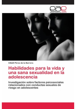 Habilidades para la vida y una sana sexualidad en la adolescencia