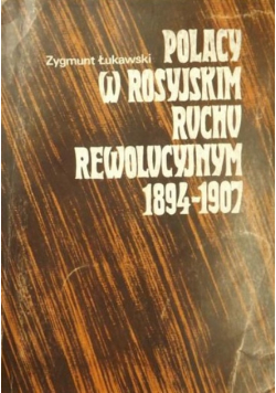 Polacy w rosyjskim ruchu rewolucyjnym 1894 - 1907