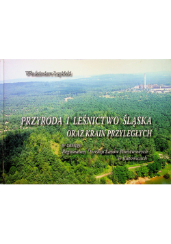 Przyroda i leśnictwo Śląska oraz krain przyległych