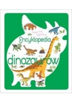 Świat bez tajemnic. Encyklopedia dinozaurów