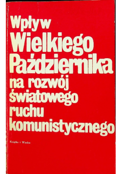Wpływ Wielkiego Października na rozwój światowego ruchu komunistycznego