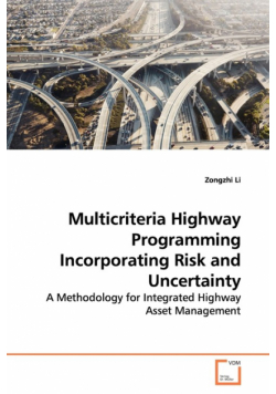 Multicriteria Highway Programming Incorporating Risk  and Uncertainty