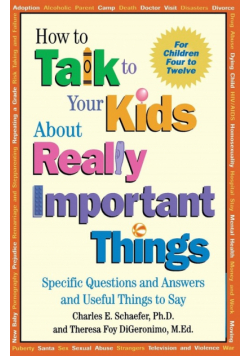 How to Talk to Your Kids about Really Important Things