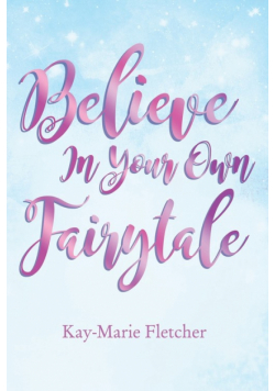 Believe in Your Own Fairytale | Softcover