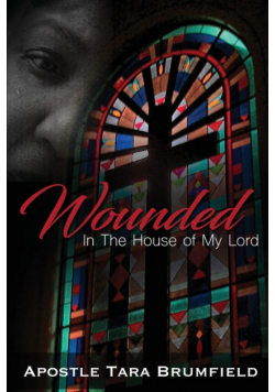 Wounded In The House Of My Lord
