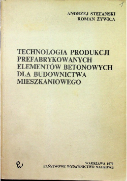 Technologia produkcji prefabrykowanych elementów betonowych dla budownictwa mieszkaniowego