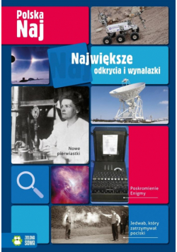 Polska NAJ. Najciekawsze odkrycia i wynalazki