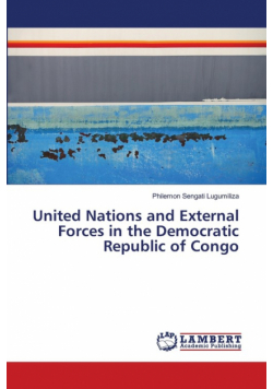 United Nations and External Forces in the Democratic Republic of Congo