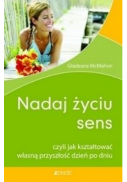 Nadaj życiu sens