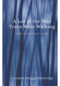 A Lot of the Way Trees Were Walking