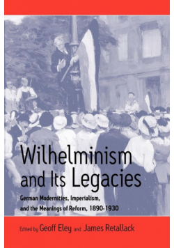 Wilhelminism and Its Legacies