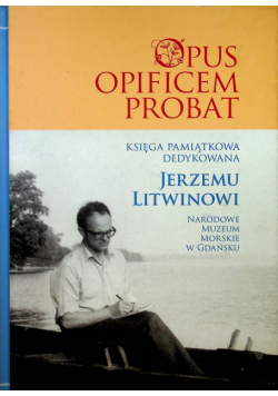 Opus Opificem Probat Księga pamiątkowa dedykowana Jeremy Litwinowi