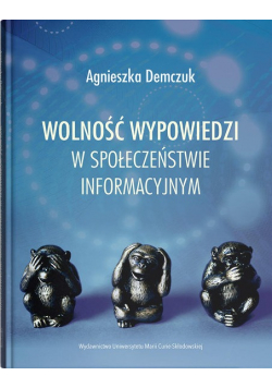 Wolność wypowiedzi w społeczeństwie informacyjnym
