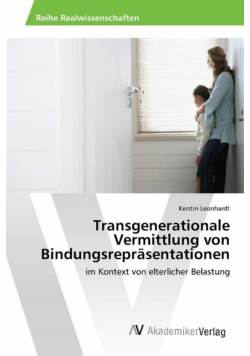 Transgenerationale Vermittlung von Bindungsrepräsentationen